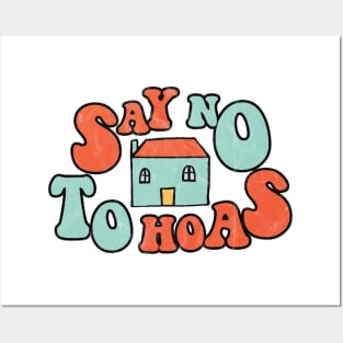 Say No to HOAs Posters and Art